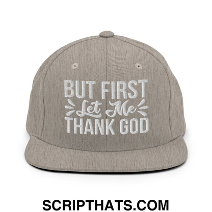 But First Let Me Thank God Embroidered Flat Bill Brim Snapback Hat Heather Grey