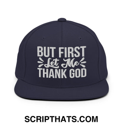But First Let Me Thank God Embroidered Flat Bill Brim Snapback Hat Navy