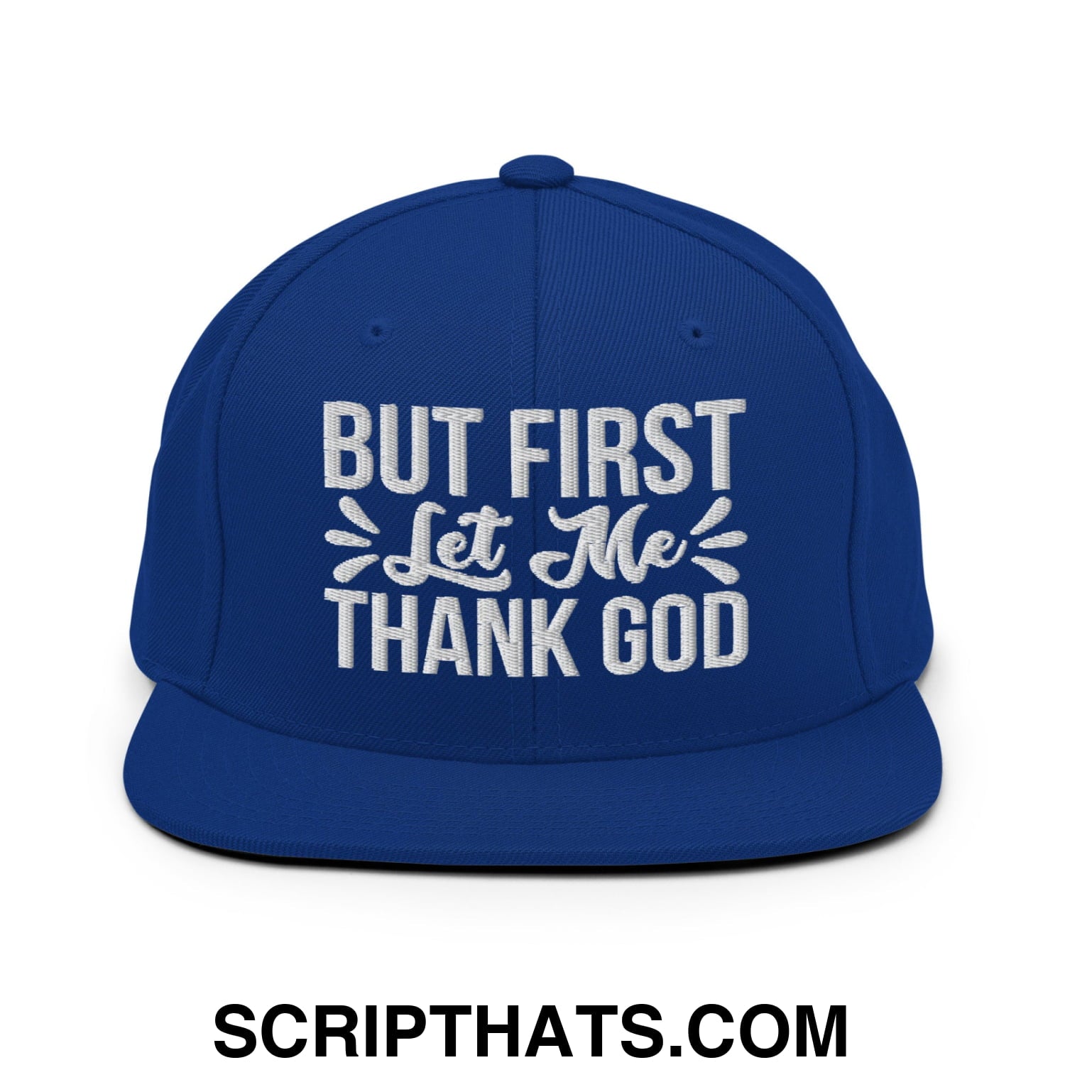 But First Let Me Thank God Embroidered Flat Bill Brim Snapback Hat Royal Blue