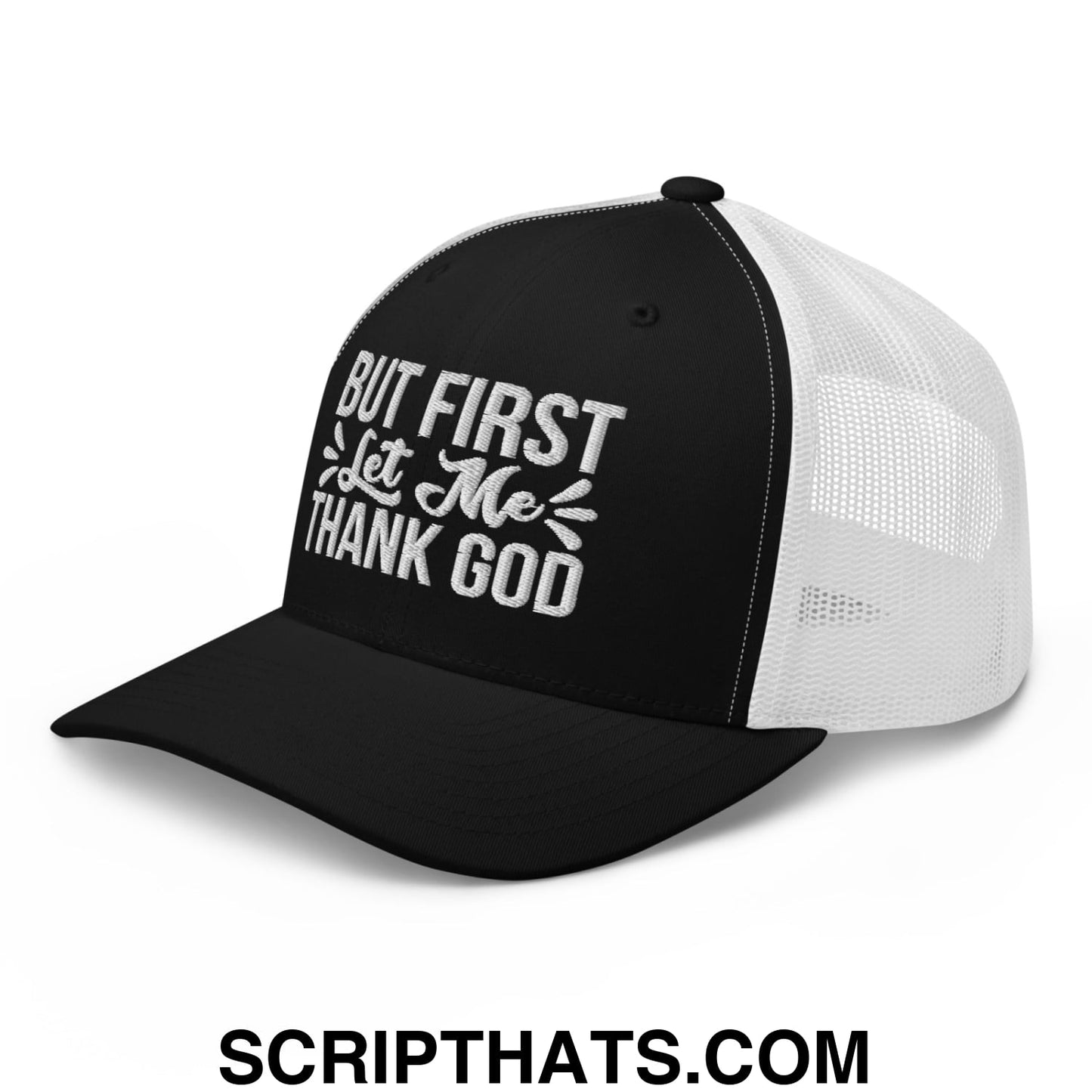 But First Let Me Thank God Embroidered Mesh Trucker Hat Black White