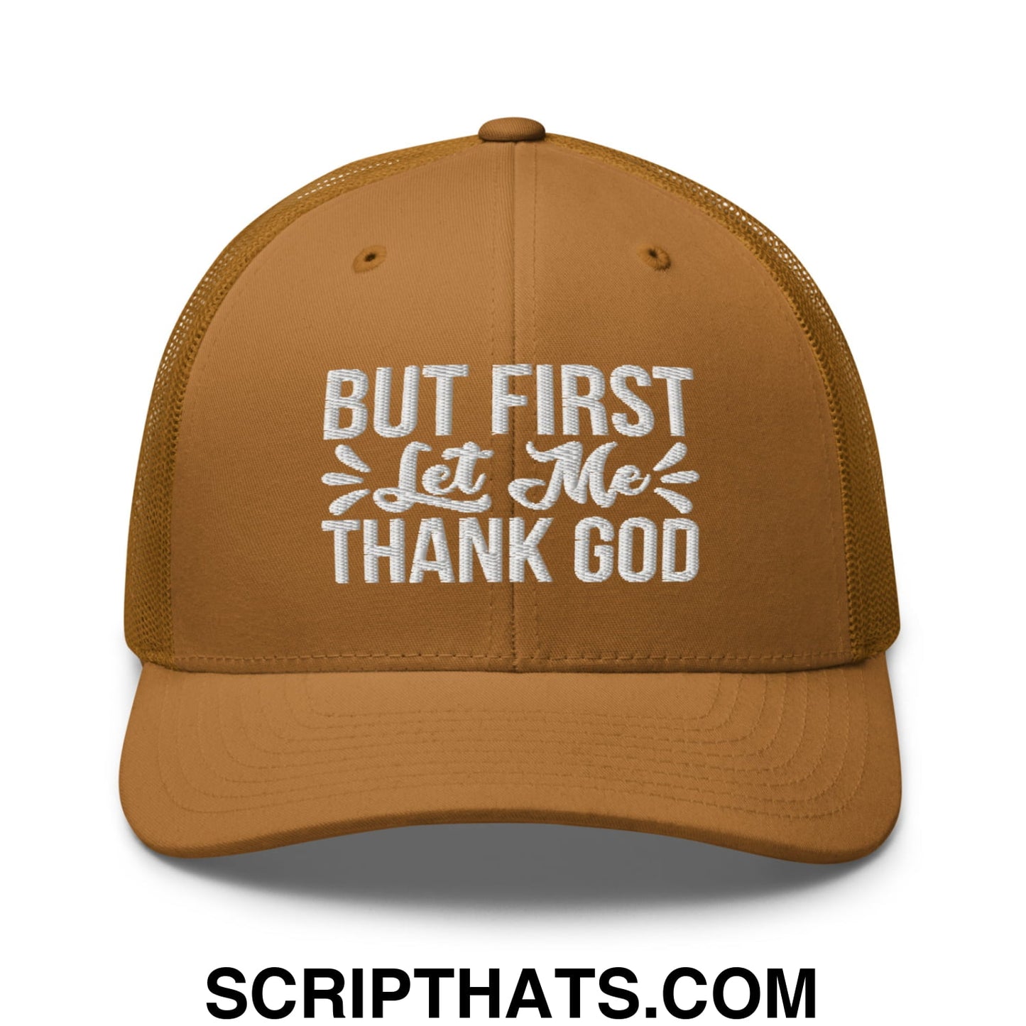 But First Let Me Thank God Embroidered Mesh Trucker Hat Caramel