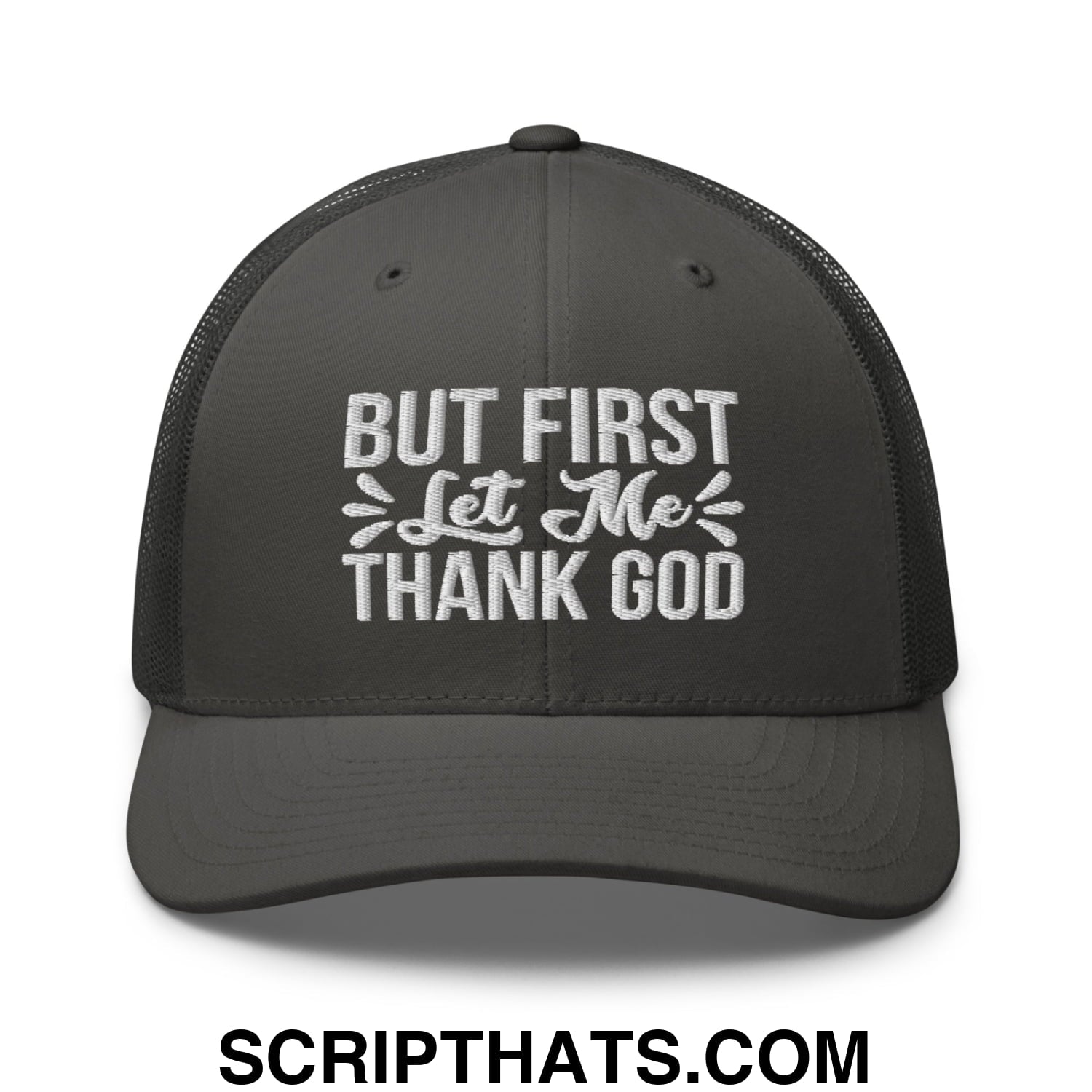 But First Let Me Thank God Embroidered Mesh Trucker Hat Charcoal