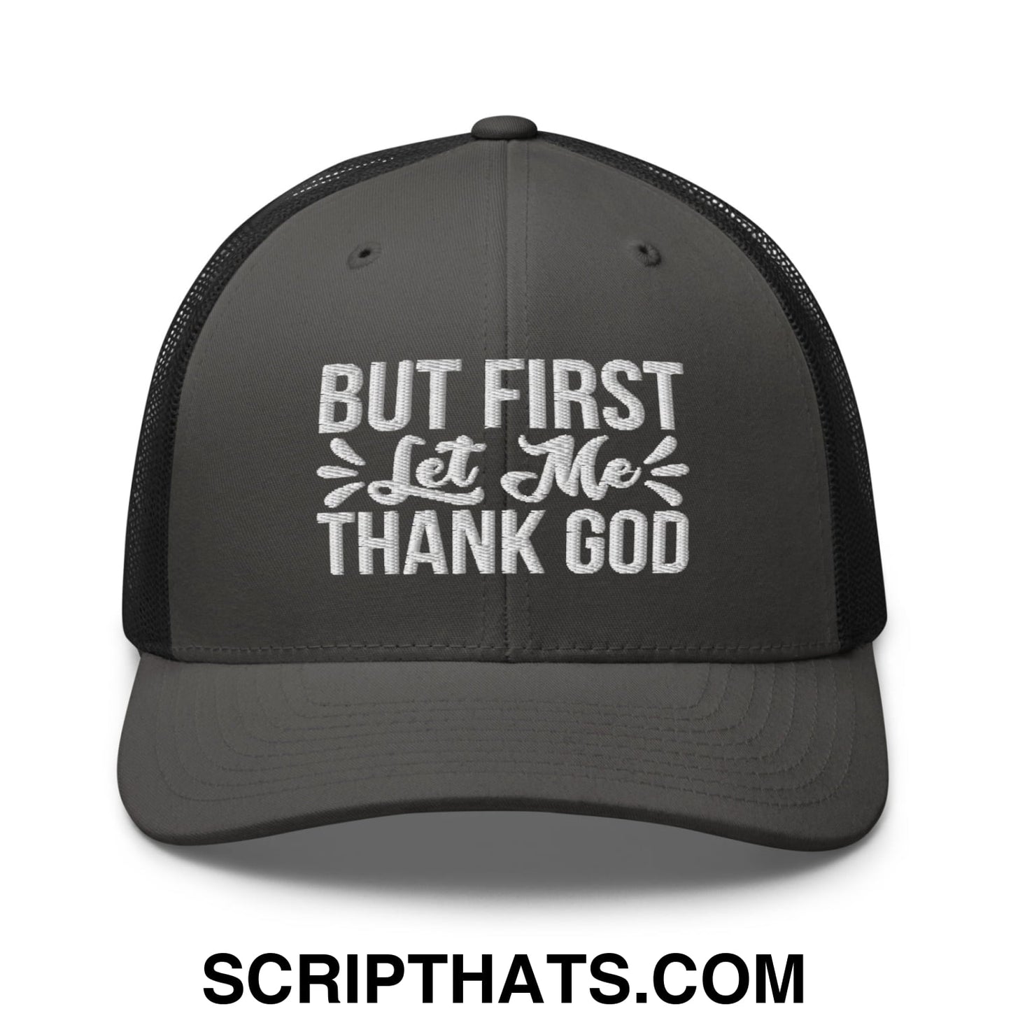 But First Let Me Thank God Embroidered Mesh Trucker Hat Charcoal Black
