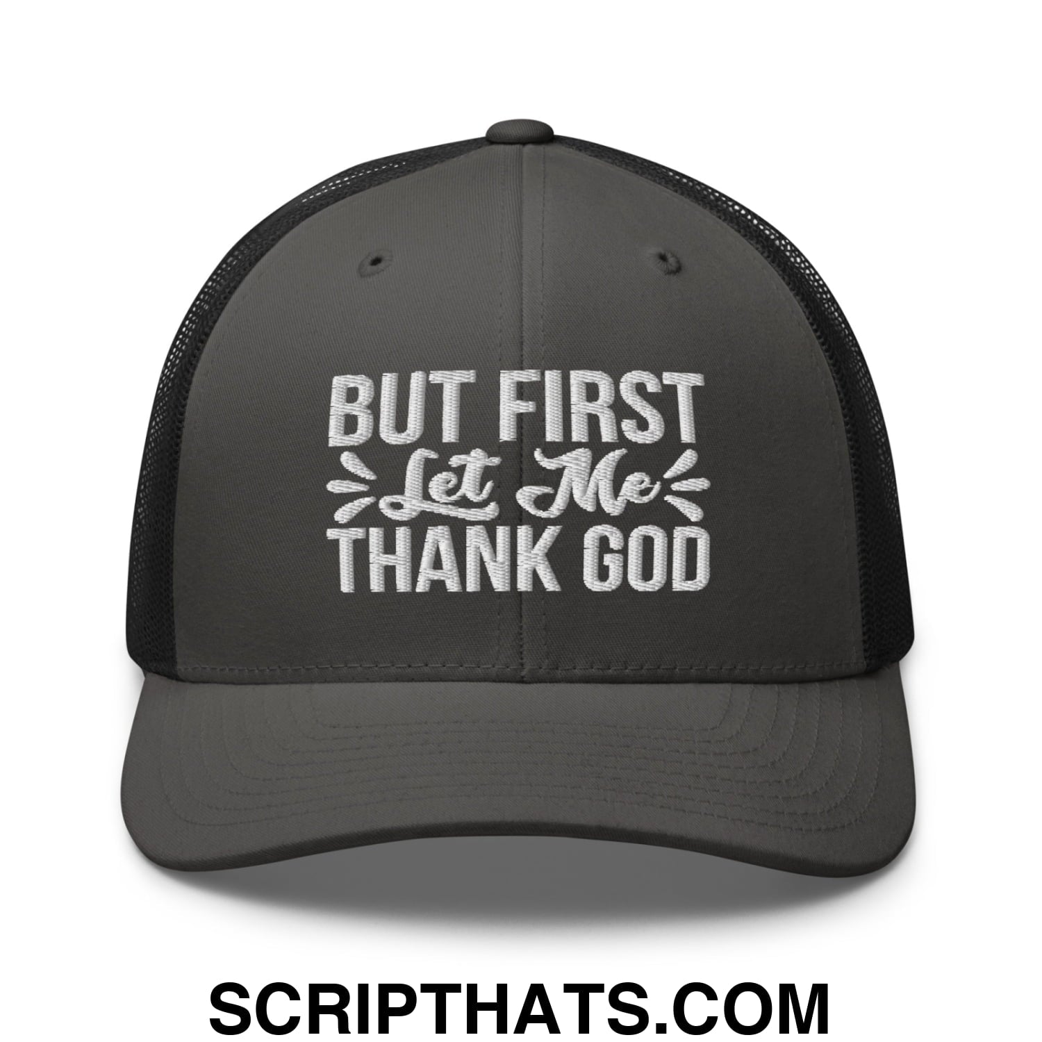 But First Let Me Thank God Embroidered Mesh Trucker Hat Charcoal Black