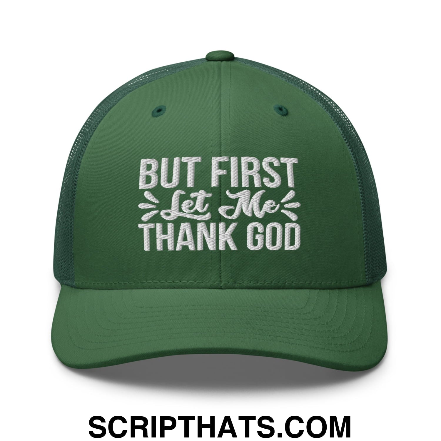 But First Let Me Thank God Embroidered Mesh Trucker Hat Evergreen