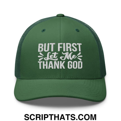 But First Let Me Thank God Embroidered Mesh Trucker Hat Evergreen