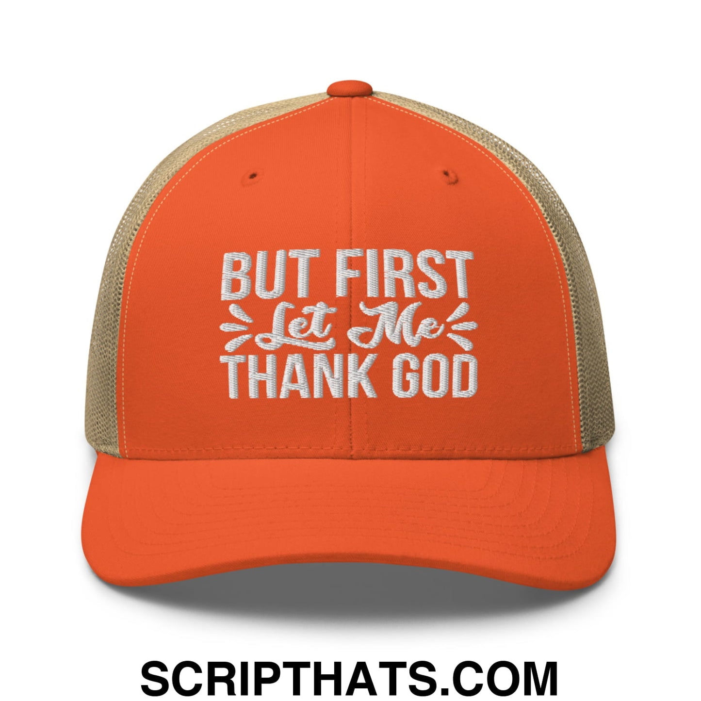 But First Let Me Thank God Embroidered Mesh Trucker Hat Rustic Orange Khaki