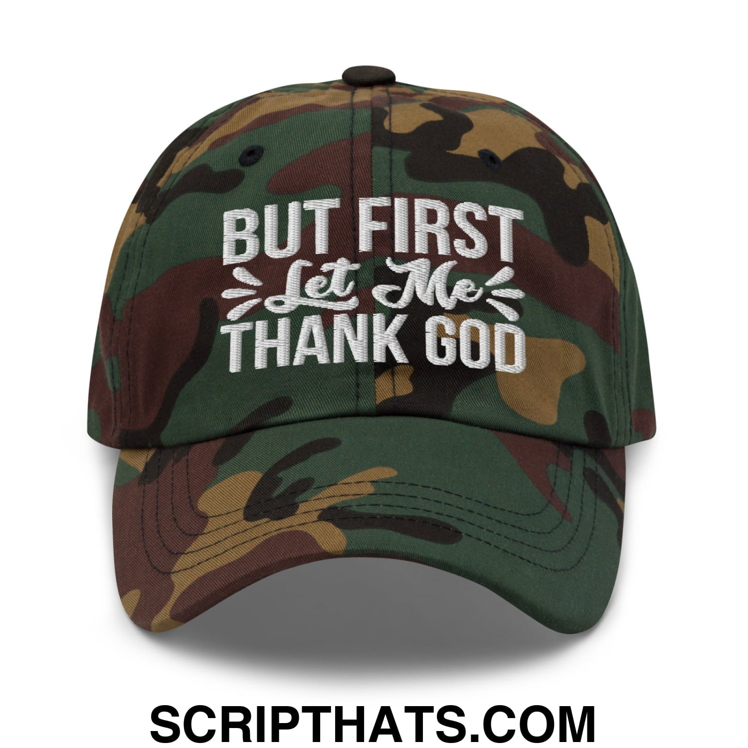 But First Let Me Thank God Embroidered Unstructured Dad Hat Green Camo
