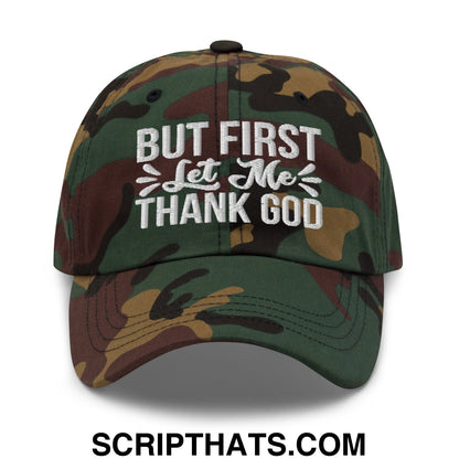 But First Let Me Thank God Embroidered Unstructured Dad Hat Green Camo
