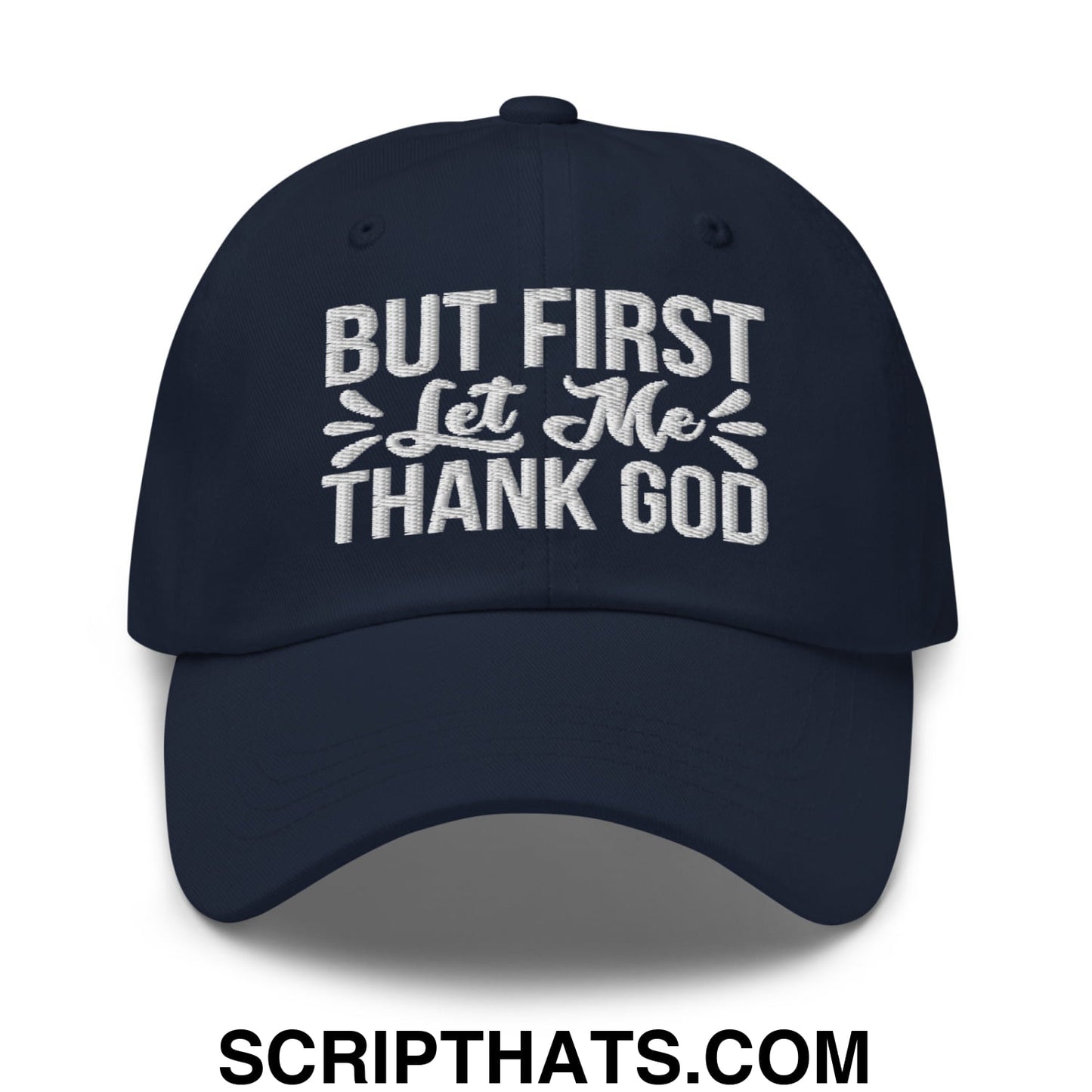 But First Let Me Thank God Embroidered Unstructured Dad Hat Navy