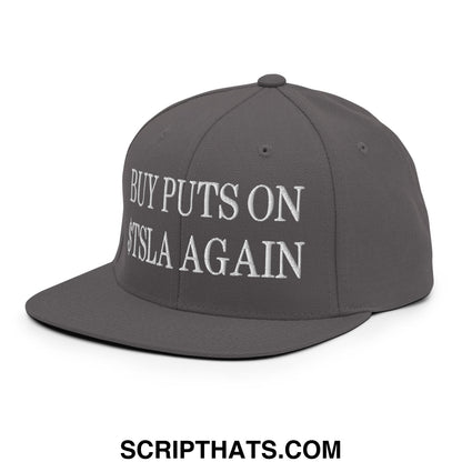 Buy Puts On $TSLA Again Embroidered Flat Bill Brim Snapback Hat Dark Grey