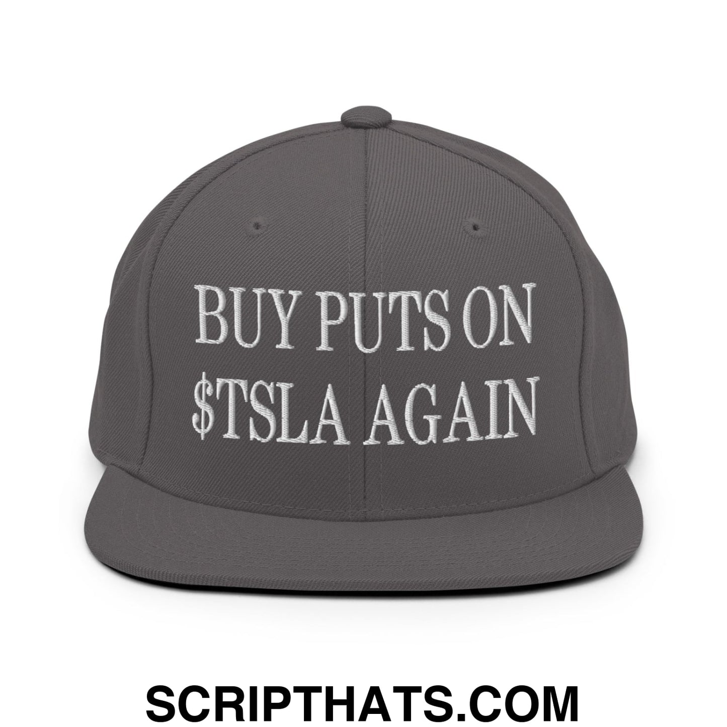 Buy Puts On $TSLA Again Embroidered Flat Bill Brim Snapback Hat Dark Grey