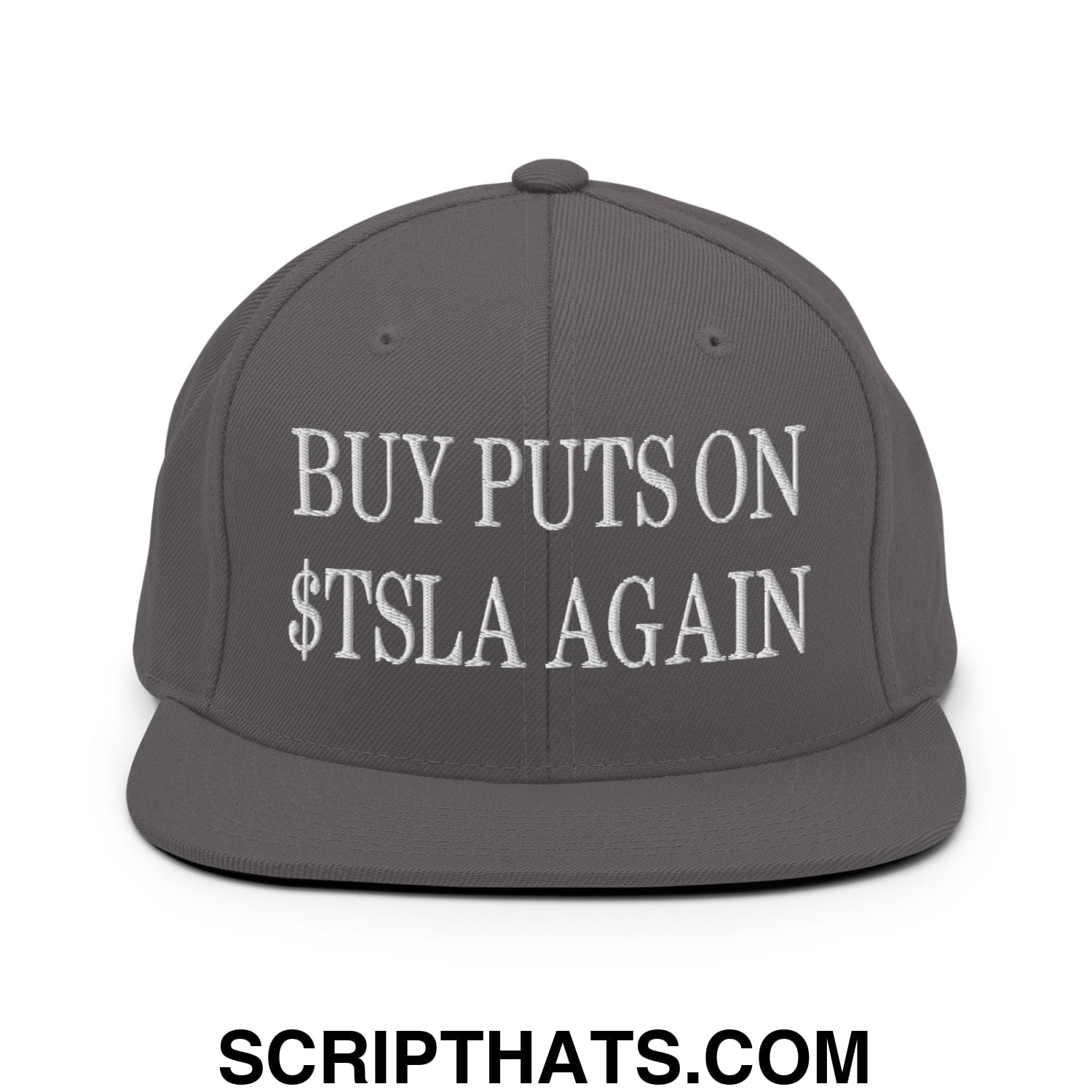 Buy Puts On $TSLA Again Embroidered Flat Bill Brim Snapback Hat Dark Grey
