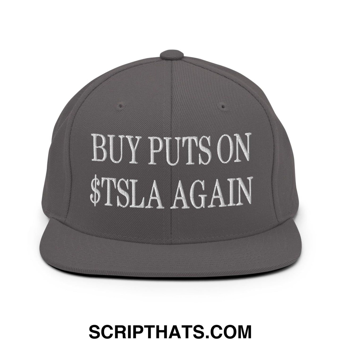 Buy Puts On $TSLA Again Embroidered Flat Bill Brim Snapback Hat Dark Grey