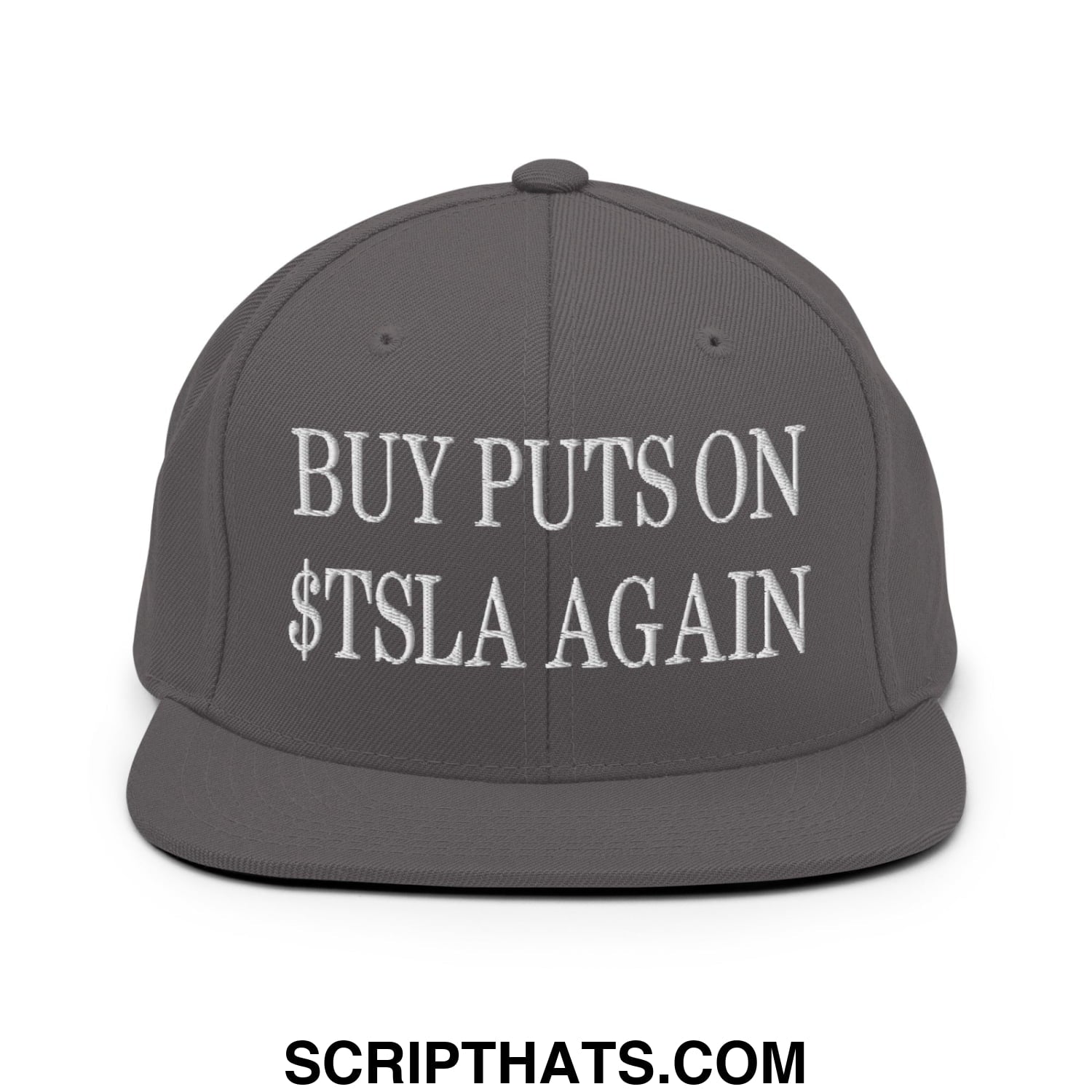 Buy Puts On $TSLA Again Embroidered Flat Bill Brim Snapback Hat Dark Grey