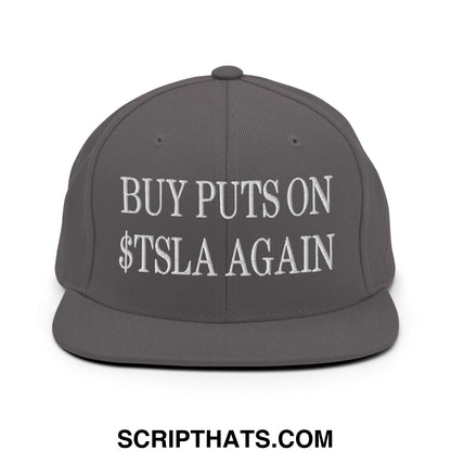 Buy Puts On $TSLA Again Embroidered Flat Bill Brim Snapback Hat Dark Grey