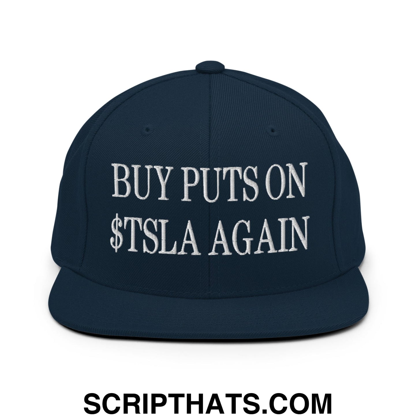 Buy Puts On $TSLA Again Embroidered Flat Bill Brim Snapback Hat Dark Navy