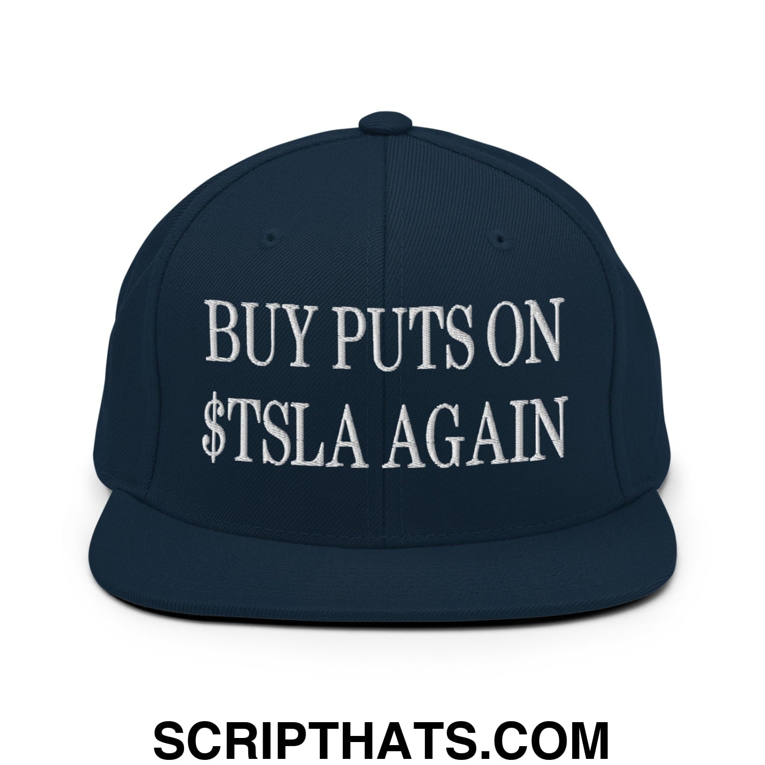 Buy Puts On $TSLA Again Embroidered Flat Bill Brim Snapback Hat Dark Navy