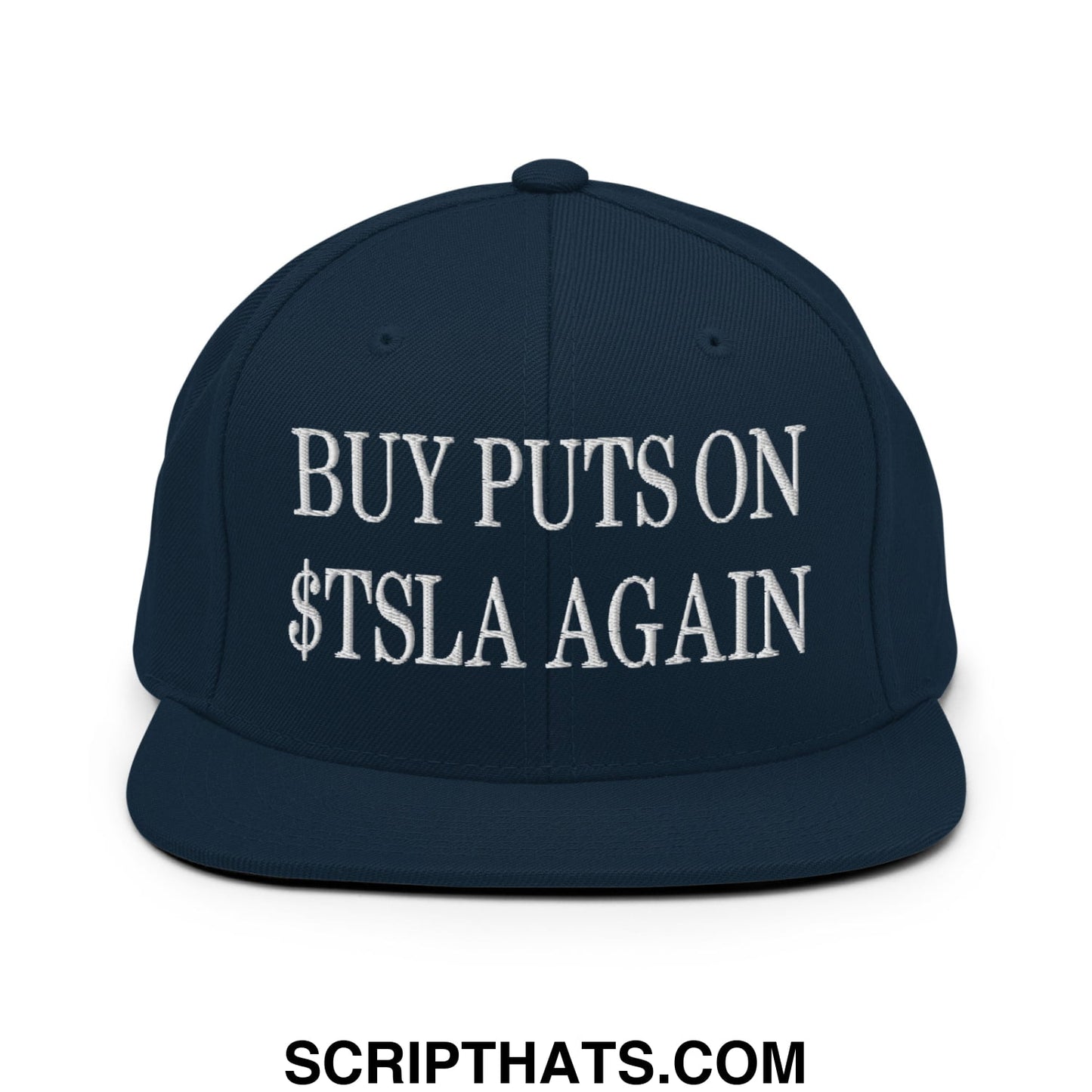 Buy Puts On $TSLA Again Embroidered Flat Bill Brim Snapback Hat Dark Navy