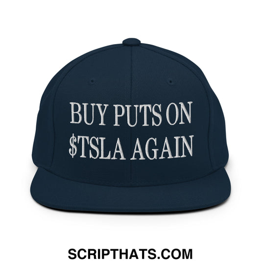 Buy Puts On $TSLA Again Embroidered Flat Bill Brim Snapback Hat Dark Navy