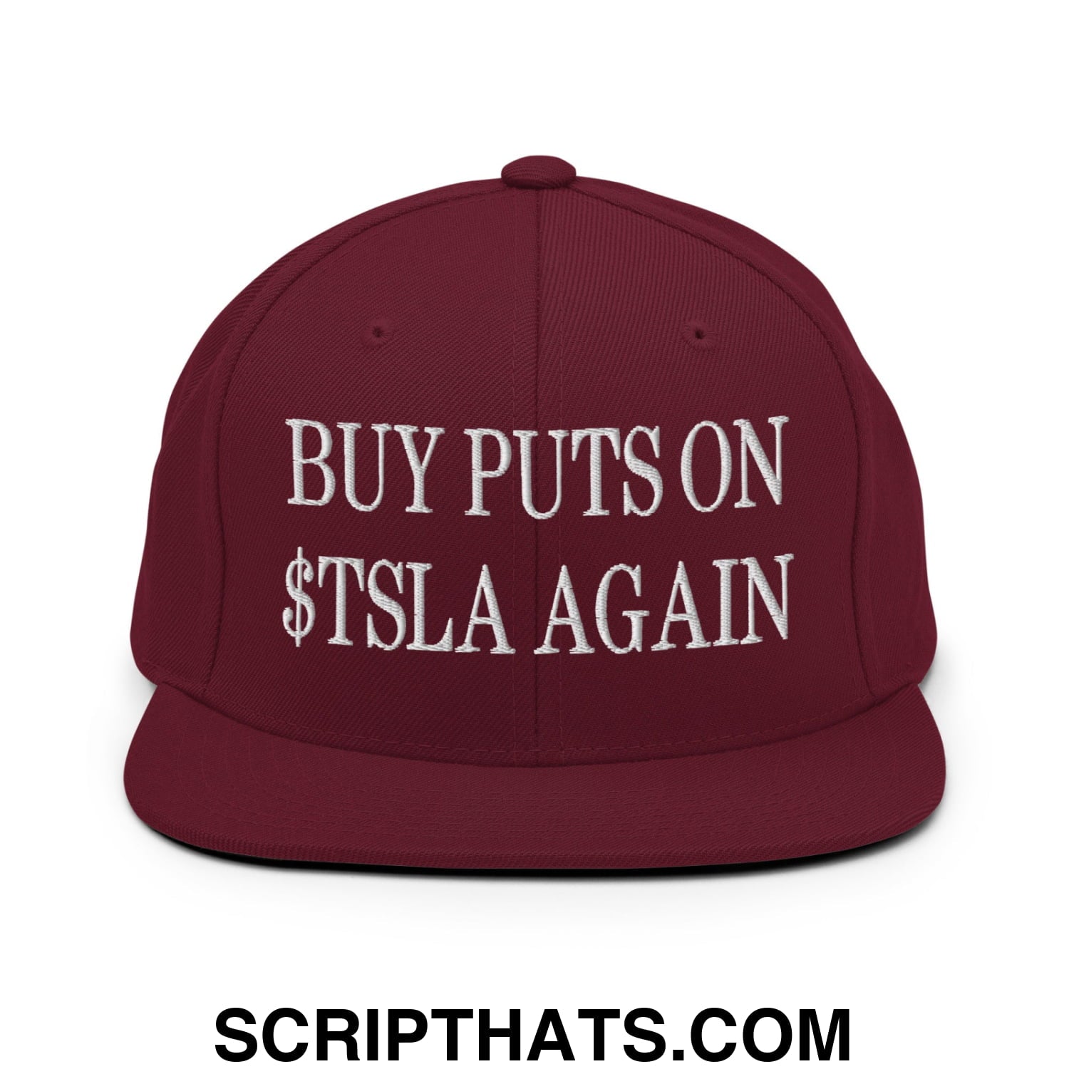 Buy Puts On $TSLA Again Embroidered Flat Bill Brim Snapback Hat Maroon