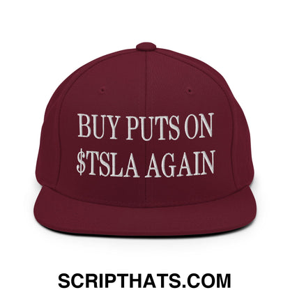 Buy Puts On $TSLA Again Embroidered Flat Bill Brim Snapback Hat Maroon