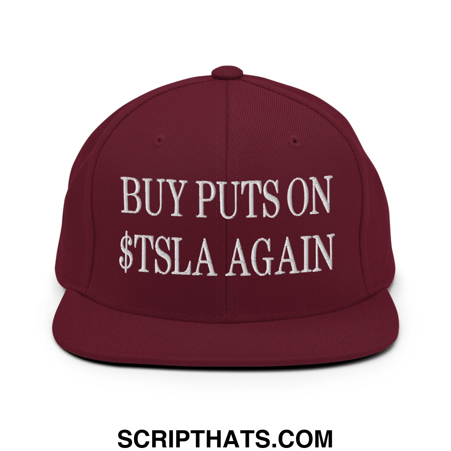 Buy Puts On $TSLA Again Embroidered Flat Bill Brim Snapback Hat Maroon