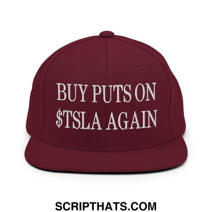 Buy Puts On $TSLA Again Embroidered Flat Bill Brim Snapback Hat Maroon
