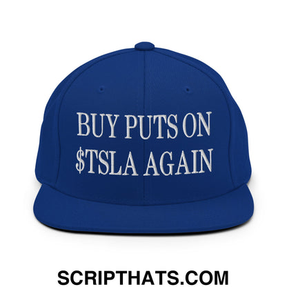 Buy Puts On $TSLA Again Embroidered Flat Bill Brim Snapback Hat Royal Blue