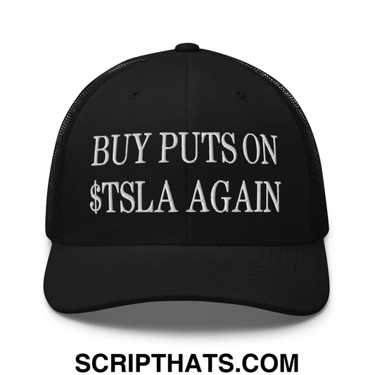 Buy Puts On $TSLA Again Embroidered Mesh Trucker Hat Black