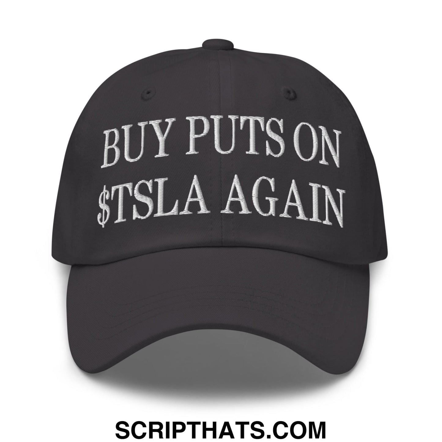 Buy Puts On $TSLA Again Embroidered Unstructured Dad Hat Dark Grey
