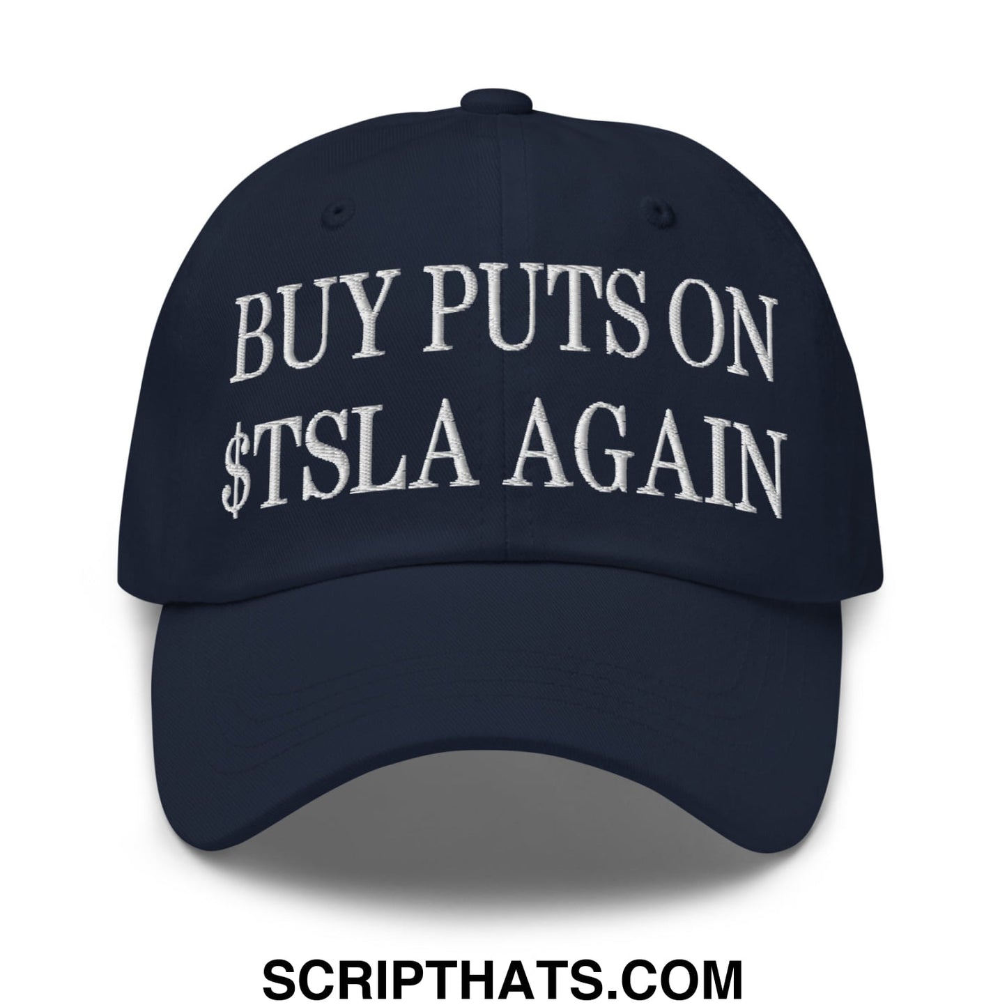 Buy Puts On $TSLA Again Embroidered Unstructured Dad Hat Navy