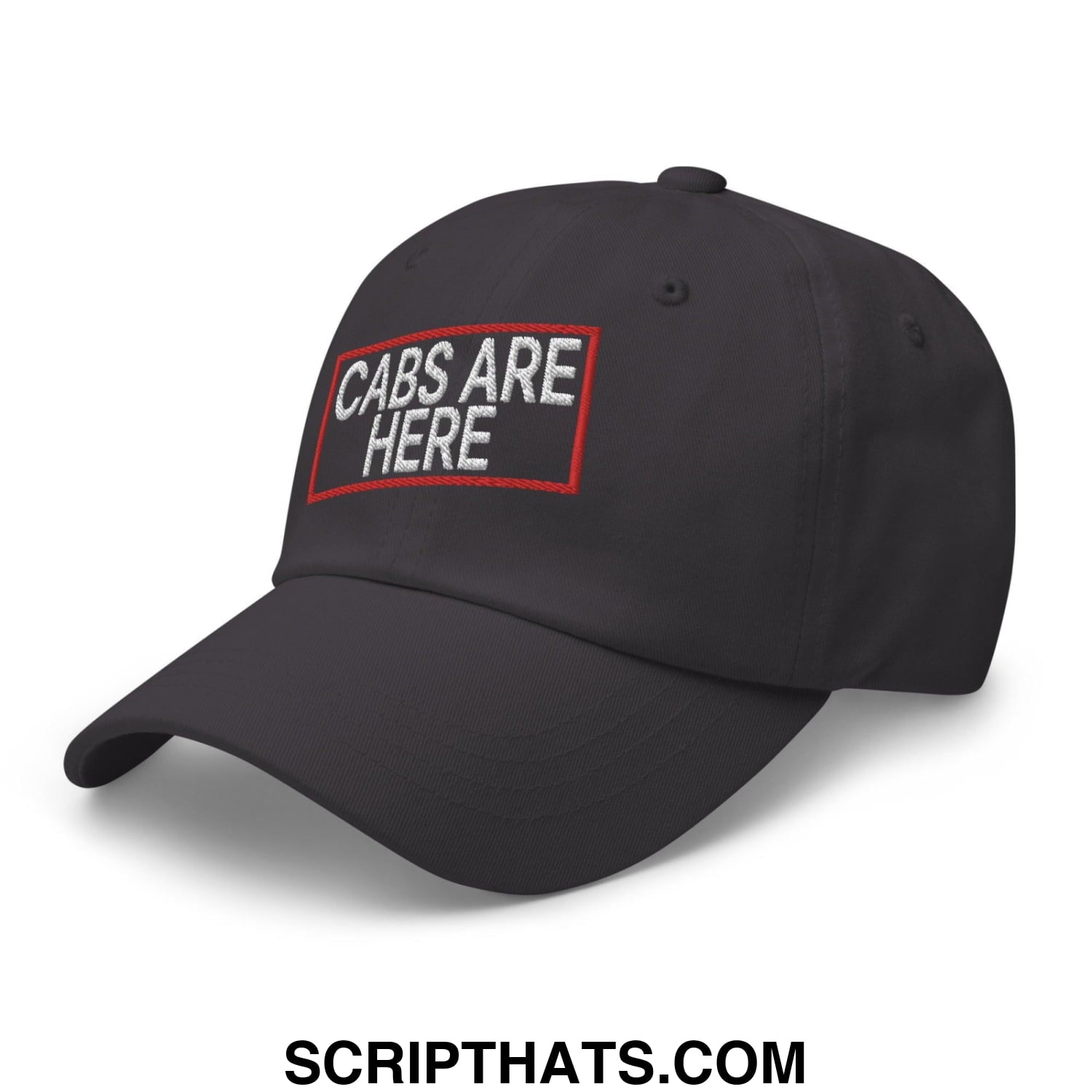 Cabs Are Here Dad Hat Dark Grey
