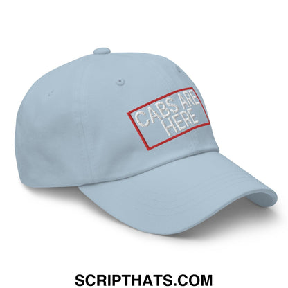 Cabs Are Here Dad Hat Light Blue