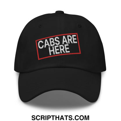 Cabs Are Here Dad Hat Black