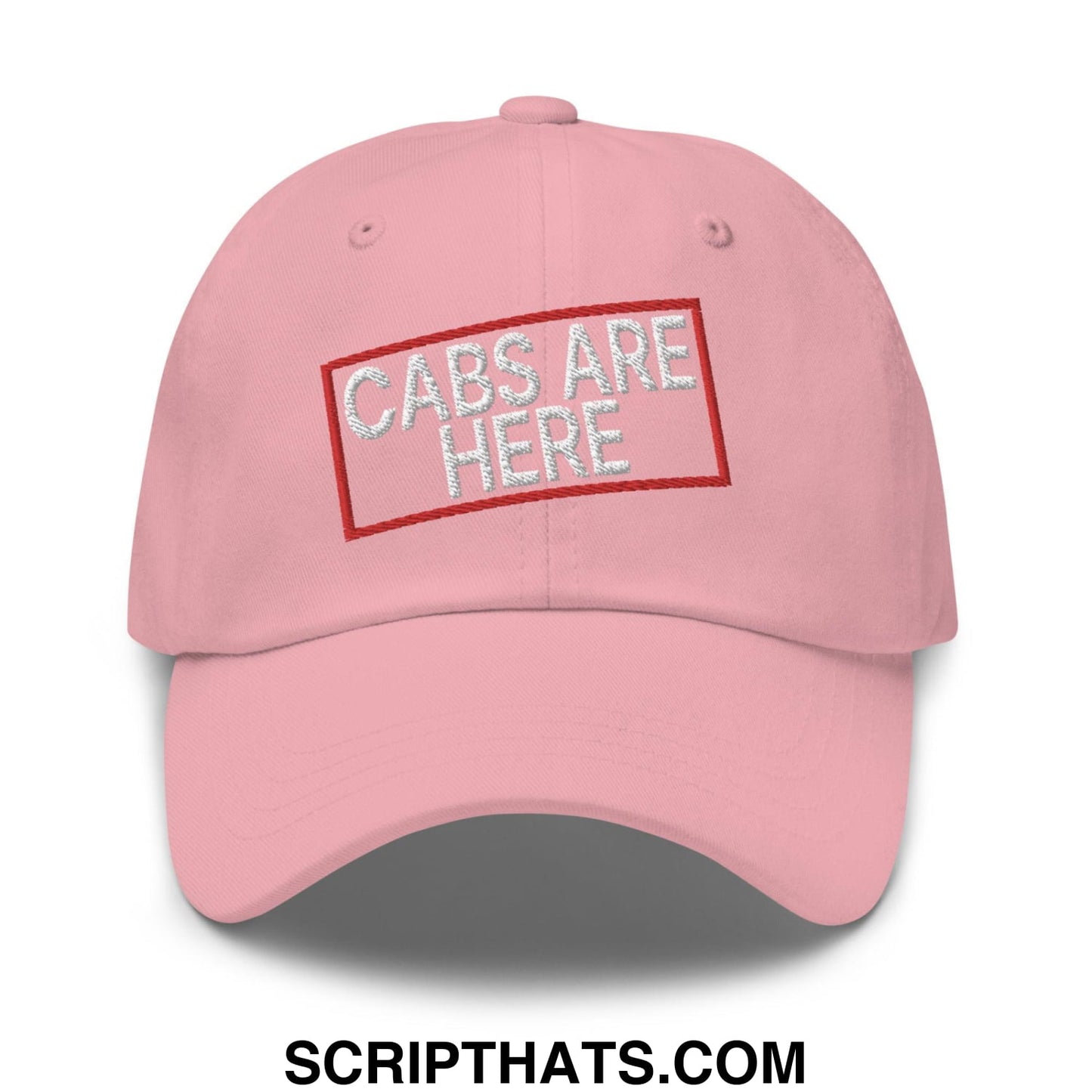 Cabs Are Here Dad Hat Pink