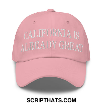 California is Already Great Embroidered Unstructured Dad Hat Pink