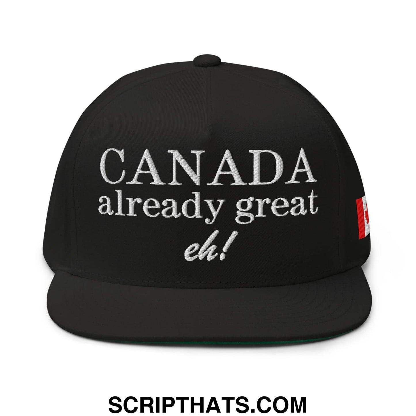 Canada Already Great Eh! Canada Flag Embroidered Flat Bill Brim 5 Panel Snapback Hat Black