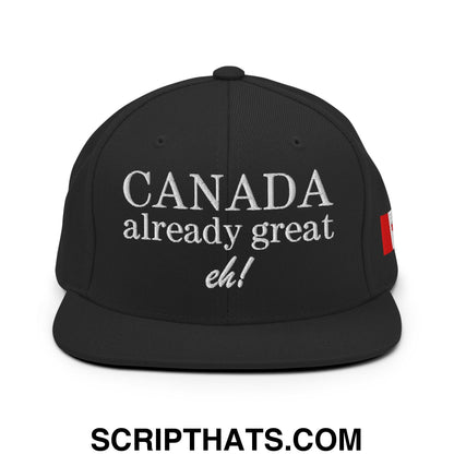 Canada Already Great Eh! Canada Flag Embroidered Flat Bill Brim Snapback Hat Black