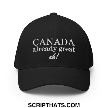 Canada Already Great Eh! Canada Flag Embroidered Stretch Fit Baseball Hat Black