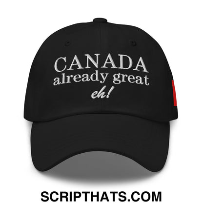Canada Already Great Eh! Canada Flag Embroidered Unstructured Dad Hat Black