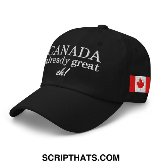 Canada Already Great Eh! Canada Flag Embroidered Unstructured Dad Hat Black