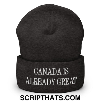Canada is Already Great Embroidered Cuffed Beanie Dark Grey