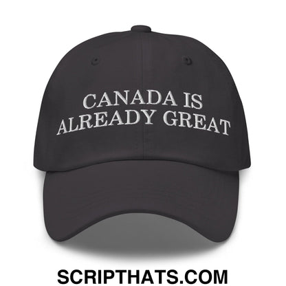 Canada is Already Great Embroidered Dad Hat Dark Grey