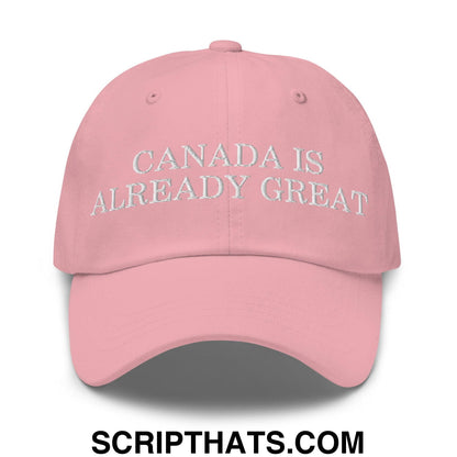 Canada is Already Great Embroidered Dad Hat Pink