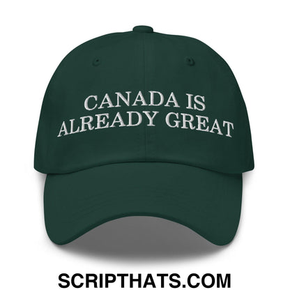 Canada is Already Great Embroidered Dad Hat Spruce