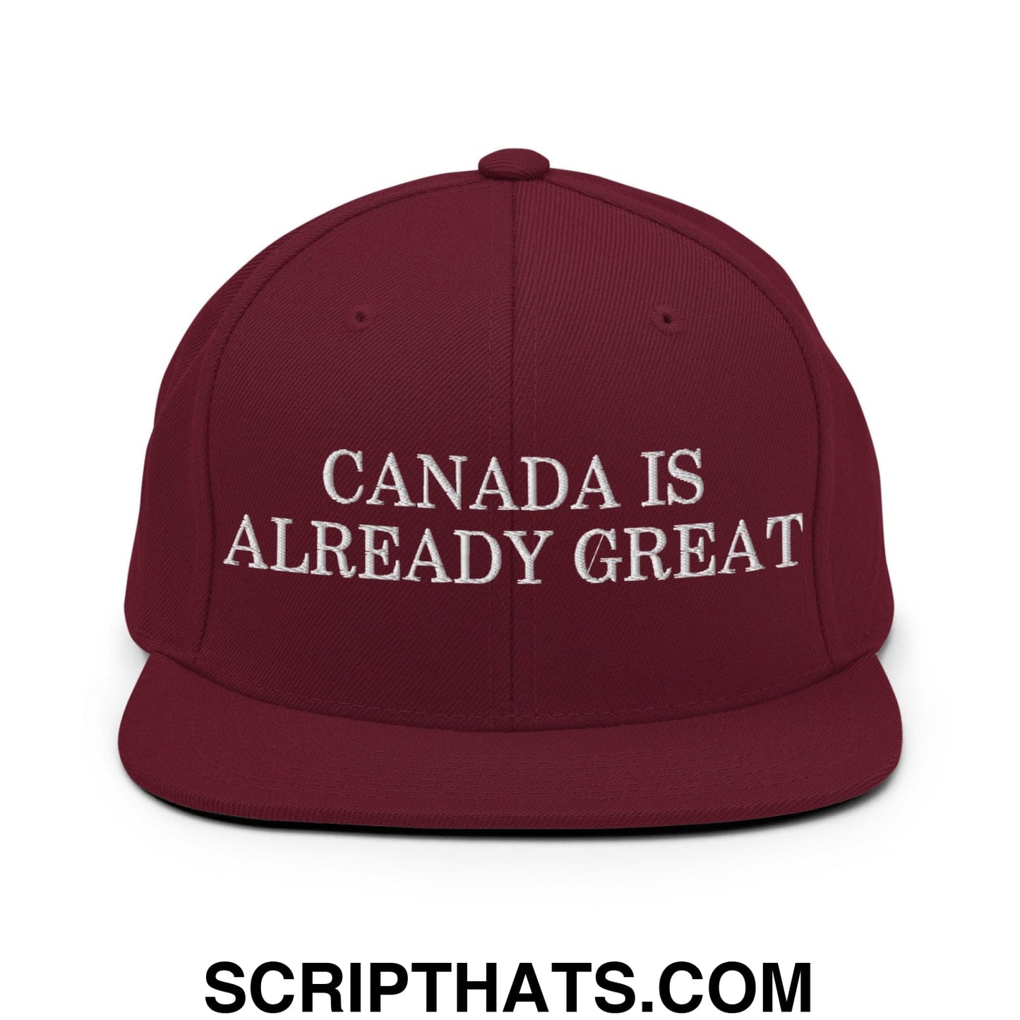Canada is Already Great Embroidered Flat Bill Brim Snapback Hat Maroon