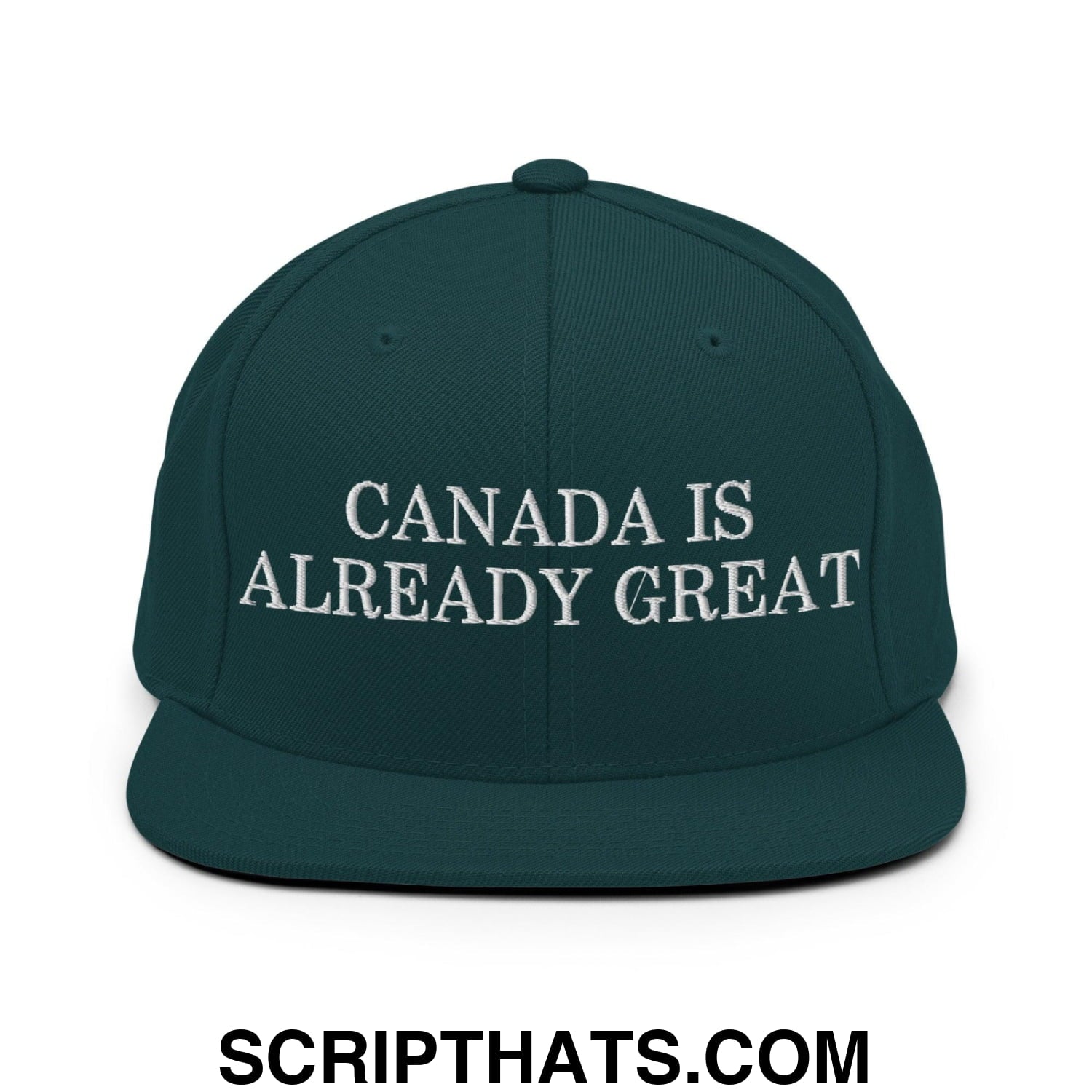Canada is Already Great Embroidered Flat Bill Brim Snapback Hat Spruce