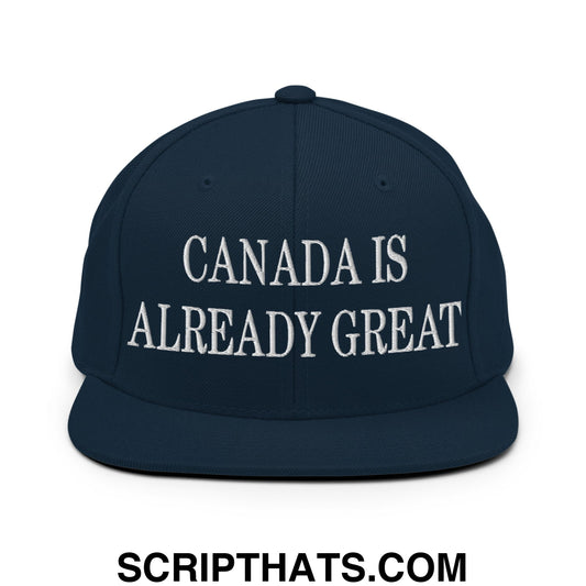 Canada is Already Great Embroidered Flat Bill Snapback Hat Dark Navy