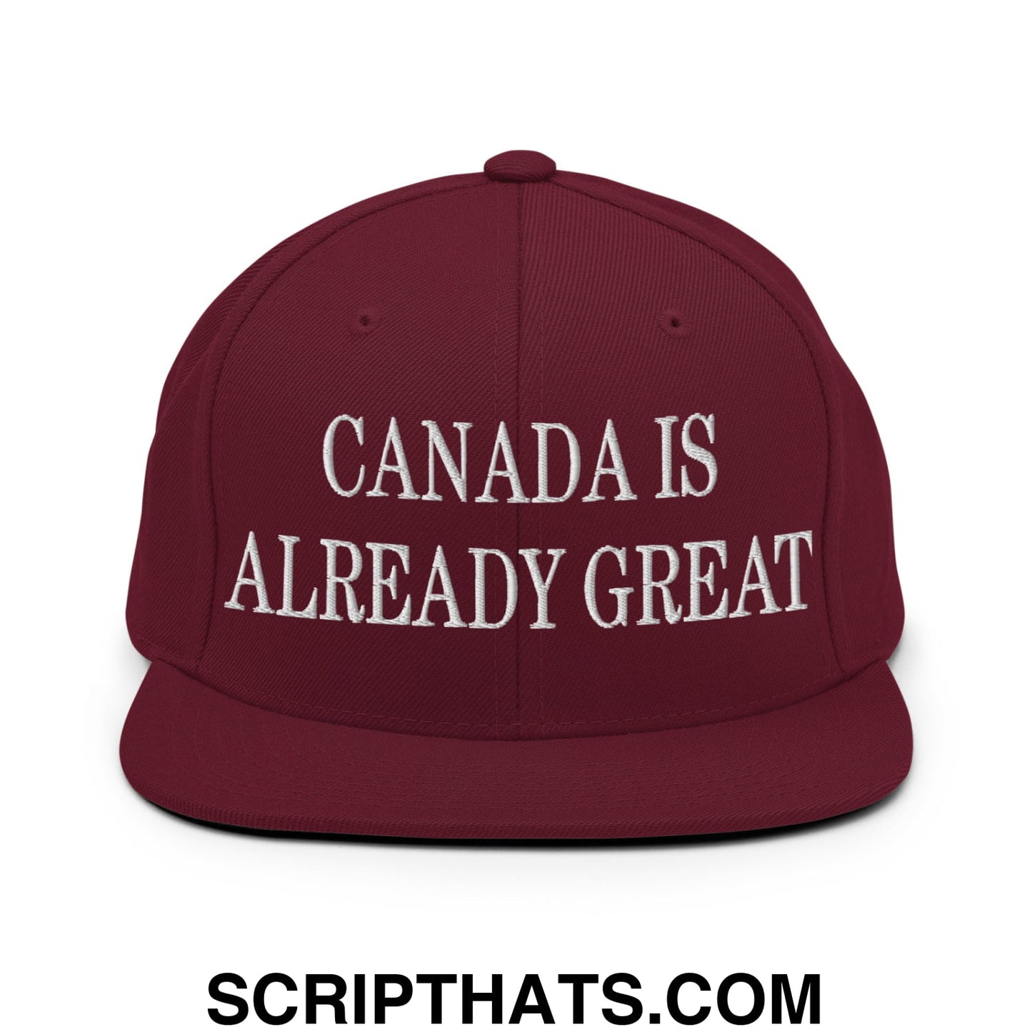 Canada is Already Great Embroidered Flat Bill Snapback Hat Maroon